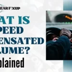 What is Speed Compensated Volume Explained