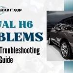 Haval H6 Problems Overview & Troubleshooting Guide