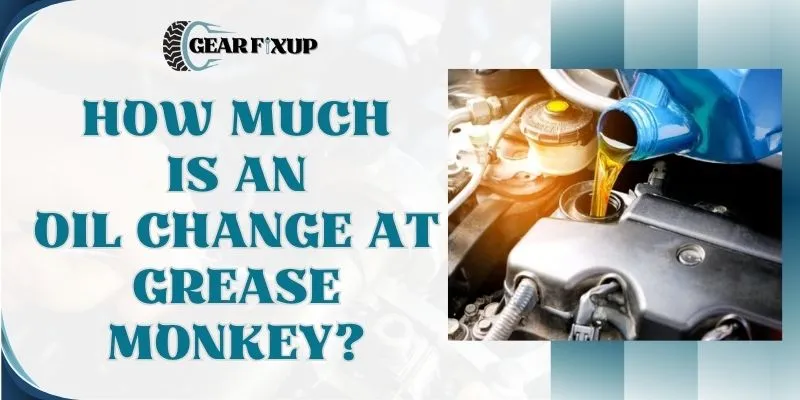 How Much Is An Oil Change At Grease Monkey