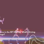 Innovations in the NFT Market: Who is Driving Change?